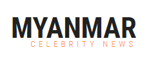 Myanmar Celebrity News