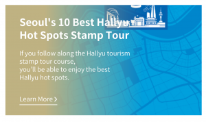 Seoul's 10 Best Hallyu Hot Spots Stamp Tour