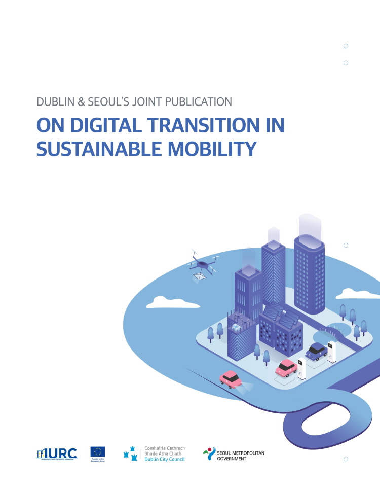 DUBLIN & SEOUL'S JOINT PUBLICATION ON DIGITAL TRANSITION IN SUSTAINABLE MOBILITY