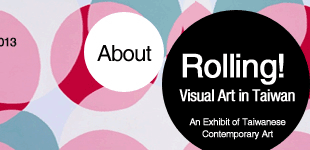 韓国台湾交流展・台湾現代アート『Rolling！Visual Art in Taiwan』開催